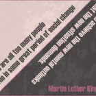 "There are all too many people who in some great period of social change fail to achieve the new mental outlooks that the new situation demands." – MLK